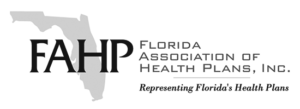 FAHP - Florida Assocation of Health Plans, INC. Representing Florida's Health Plans